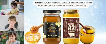 How Do Honey & A2 Bilona Ghee Protect Children in Winter?