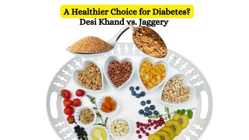 Decoding Sweetness: Desi Khand vs. Jaggery – A Healthier Choice for Diabetes?